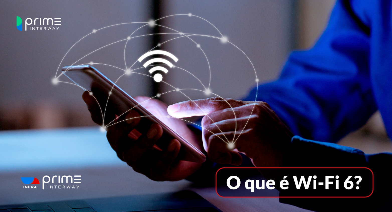 Conheça o Wi-Fi 6
